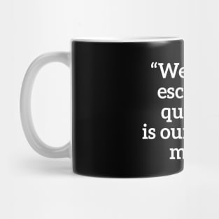 Well, that escalated quickly is our family motto T-shirt Mug